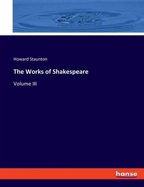 The Works of Shakespeare: Volume III (Paperback)