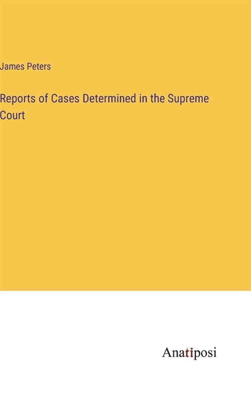 Reports of Cases Determined in the Supreme Court (Hardcover)