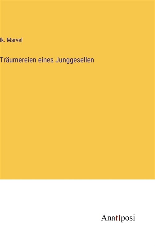 Tr?mereien eines Junggesellen (Hardcover)