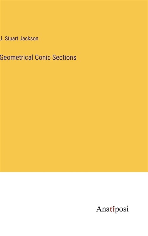 Geometrical Conic Sections (Hardcover)