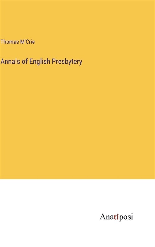 Annals of English Presbytery (Hardcover)