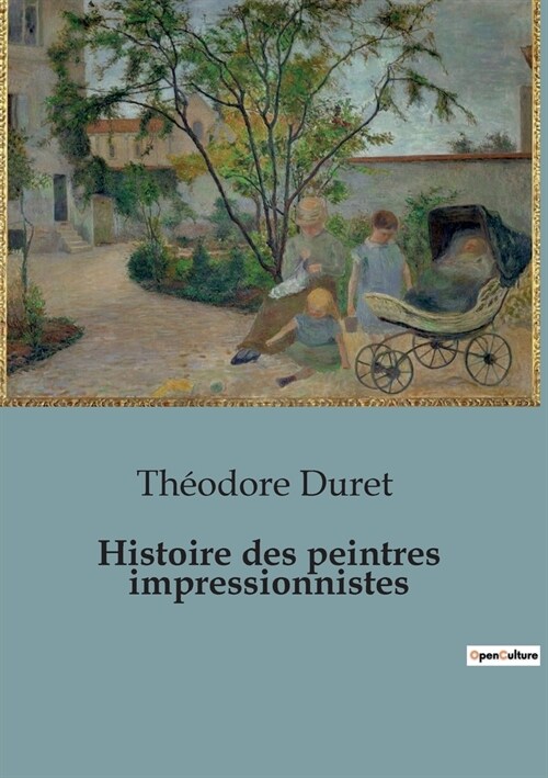 Histoire des peintres impressionnistes (Paperback)