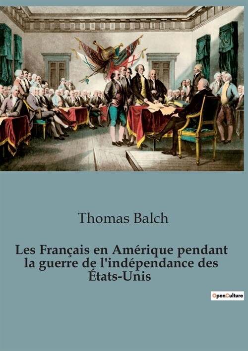 Les Fran?is en Am?ique pendant la guerre de lind?endance des ?ats-Unis (Paperback)