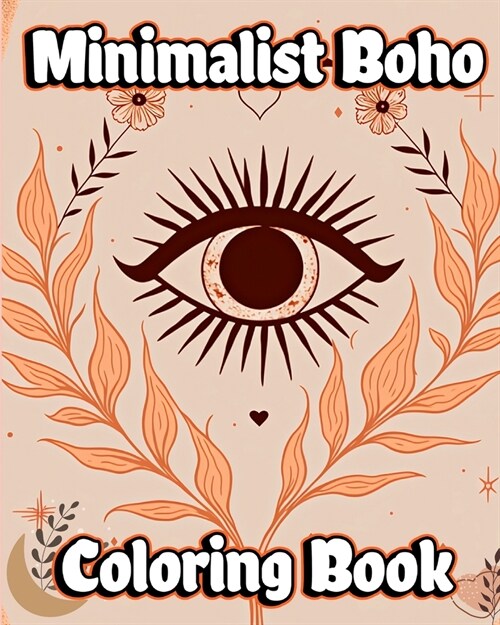 Minimalist Boho Coloring Book: Adult Bohemian Abstract and Aesthetic Simple Designs for Relaxation (Paperback)