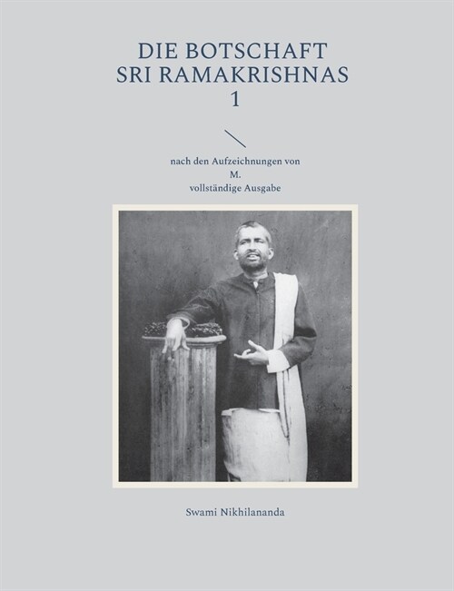Die Botschaft Sri Ramakrishnas 1: nach den Aufzeichnungen von M. (Paperback)