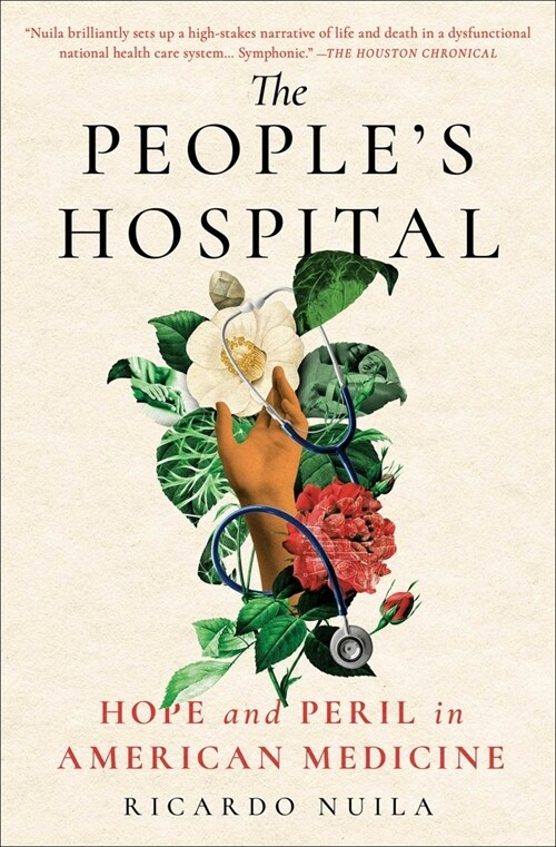 The Peoples Hospital: Hope and Peril in American Medicine (Paperback)