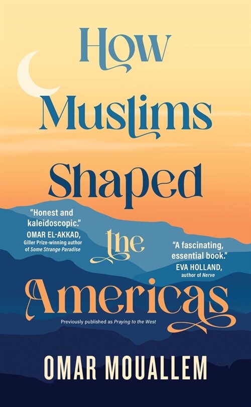 How Muslims Shaped the Americas (Paperback)