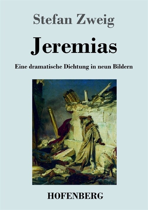 Jeremias: Eine dramatische Dichtung in neun Bildern (Paperback)
