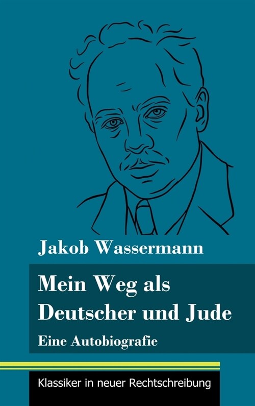 Mein Weg als Deutscher und Jude: Eine Autobiografie (Band 182, Klassiker in neuer Rechtschreibung) (Hardcover)