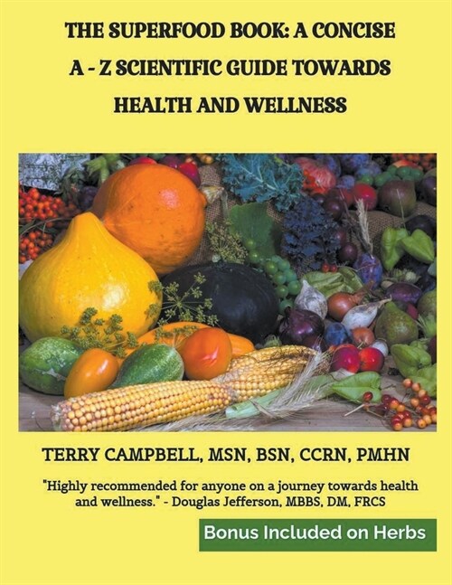 The Superfood Book: A Concise A - Z Scientific Guide Towards Health and Wellness (Paperback)