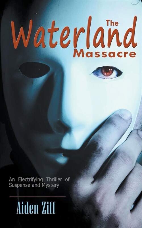 The Waterland Massacre: An Electrifying Thriller of Suspense and Mystery (Paperback)