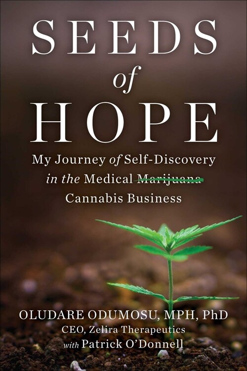 Seeds of Hope: My Journey of Self-Discovery in the Medical Cannabis Business (Hardcover)