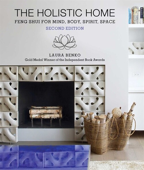 The Holistic Home: Feng Shui for Mind, Body, Spirit, Space (Paperback, 2, Edition, Second)