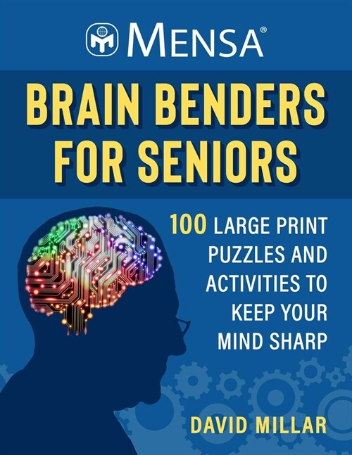 Mensa(r) Brain Benders for Seniors: 100 Large Print Puzzles and Activities to Keep Your Mind Sharp (Paperback)