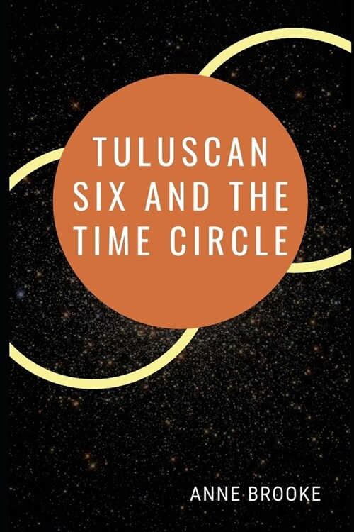 Tuluscan Six and the Time Circle (Paperback)
