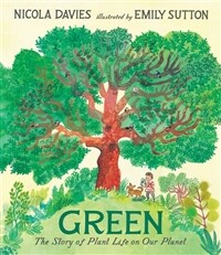 Green: The Story of Plant Life on Our Planet (Hardcover)