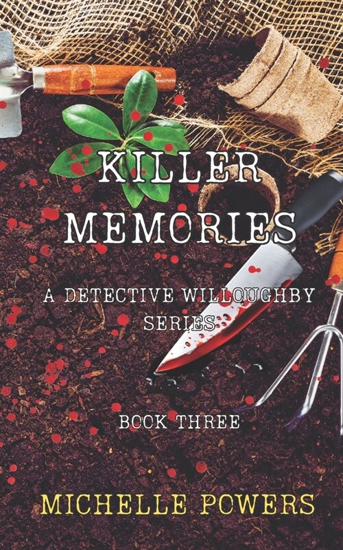 Killer Memories: A Detective Willoughby Series Book Three (Paperback)