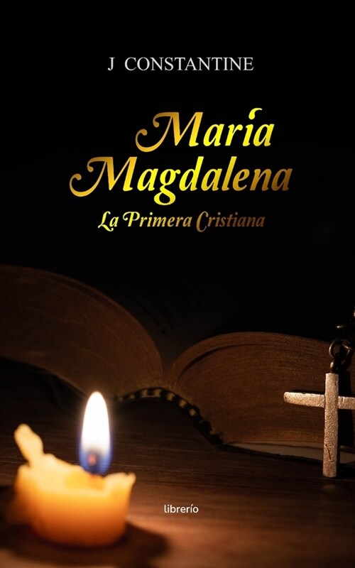 Mar? Magdalena: La primera cristiana (Paperback)