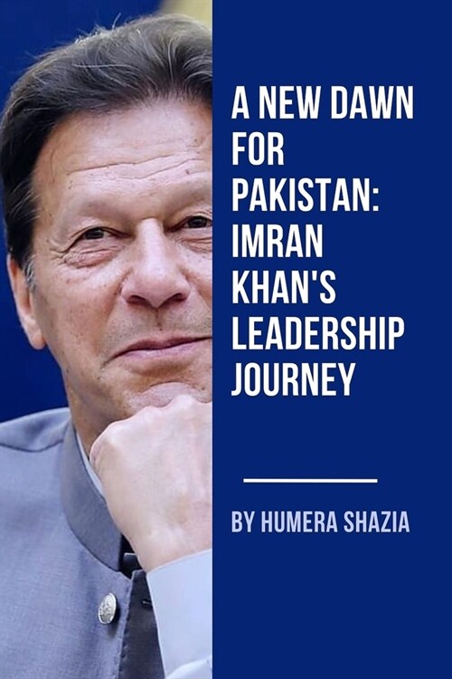 A New Dawn for Pakistan: Imran Khans Leadership Journey (Paperback)