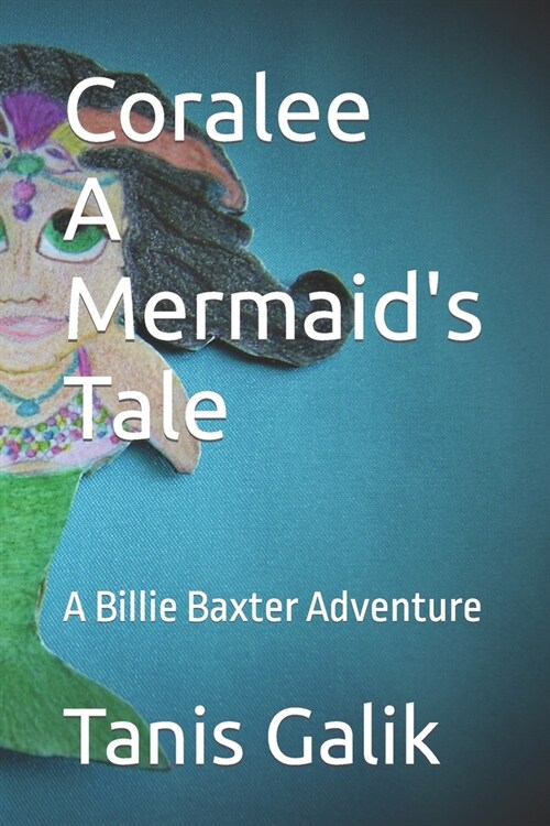 Coralee - A Mermaids Tale: A Billie Baxter Adventure (Paperback)