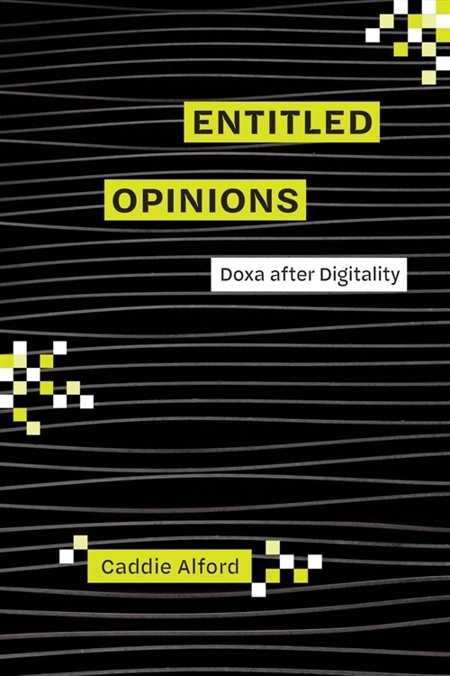 Entitled Opinions: Doxa After Digitality (Paperback)