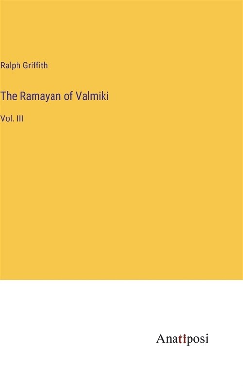 The Ramayan of Valmiki: Vol. III (Hardcover)