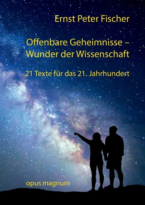 Offenbare Geheimnisse - Wunder der Wissenschaft: 21 Texte f? das 21. Jahrhundert (Paperback)