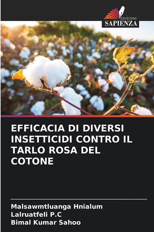 Efficacia Di Diversi Insetticidi Contro Il Tarlo Rosa del Cotone (Paperback)