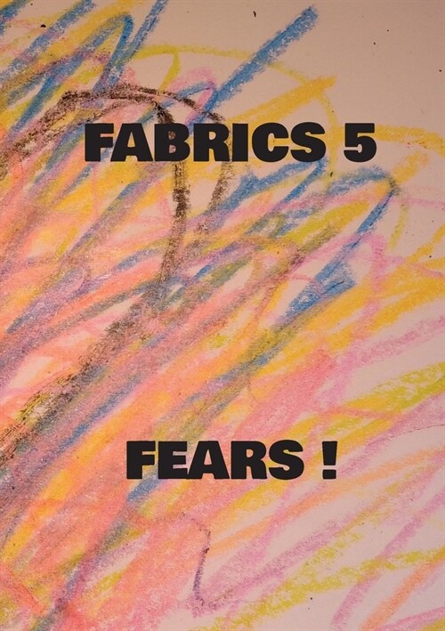 Fabrics 5 Fears ! (Paperback)