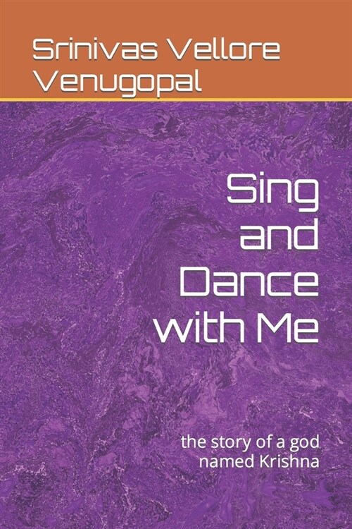 Sing and Dance with Me: the story of a god named Krishna (Paperback)