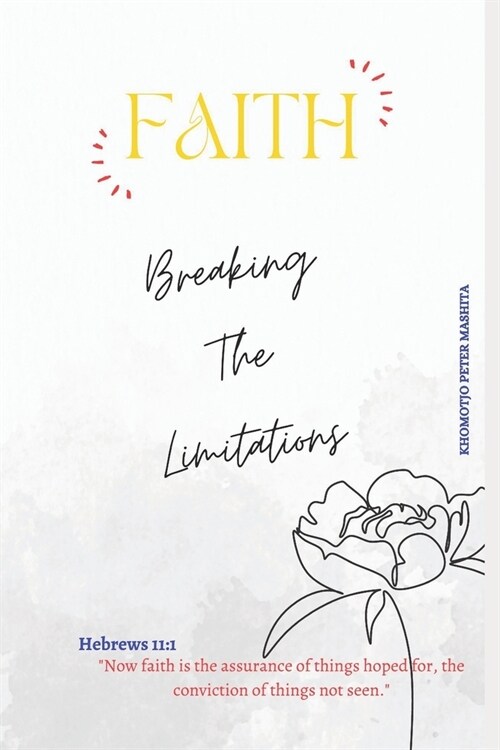 Faith: Breaking The Limitations (Paperback)