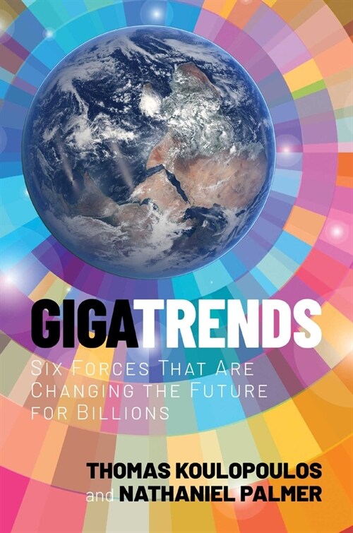 Gigatrends: Six Forces That Are Changing the Future for Billions (Hardcover)