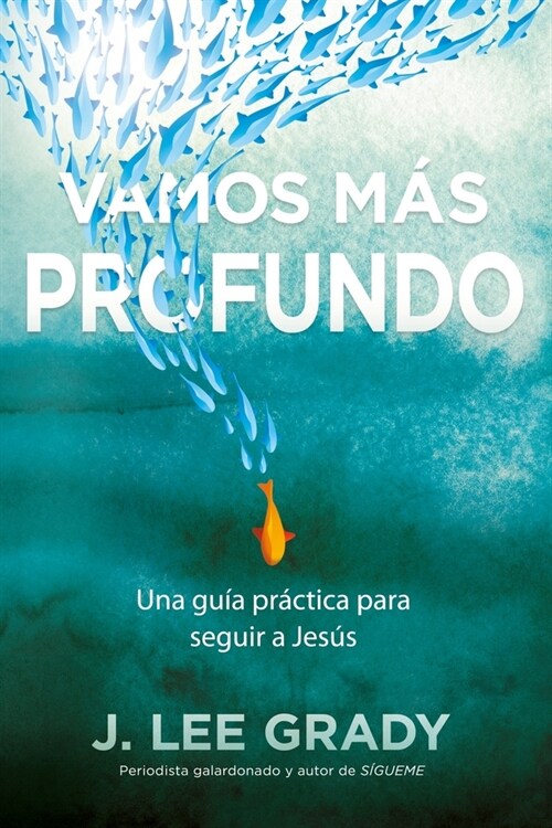 Vamos m? profundo: Una gu? pr?tica para seguir a Jes? (Paperback)