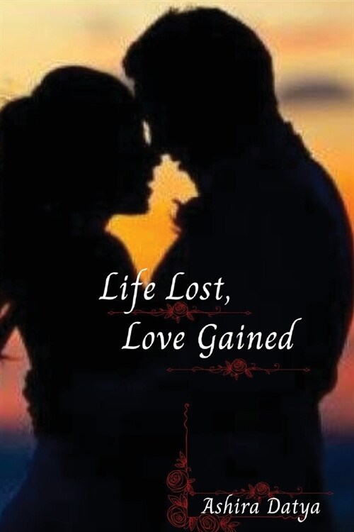 Life Lost, Love Gained (Paperback)