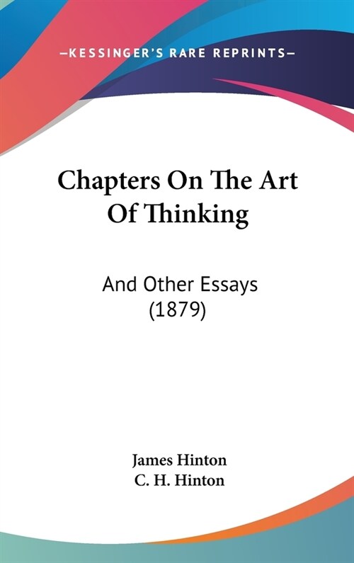 Chapters on the Art of Thinking: And Other Essays (1879) (Hardcover)