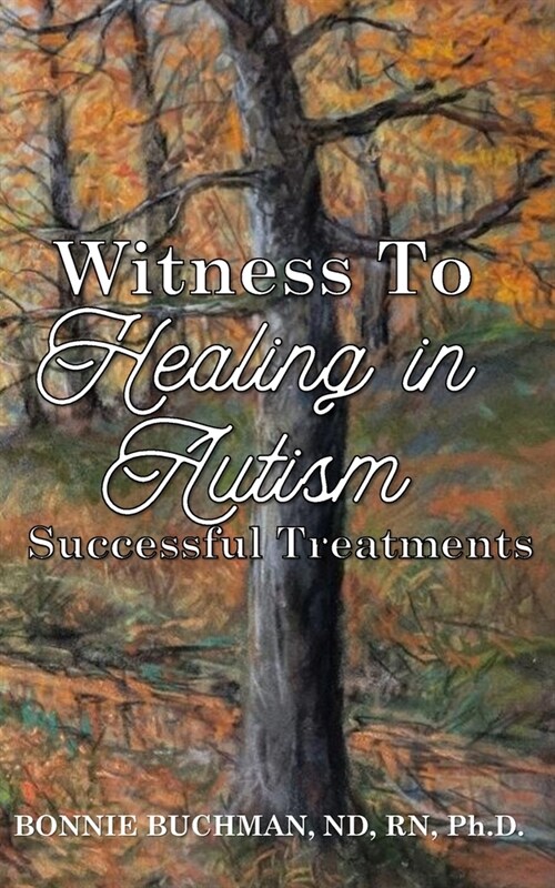 Witness to Healing in Autism: Successful Treatments (Paperback)