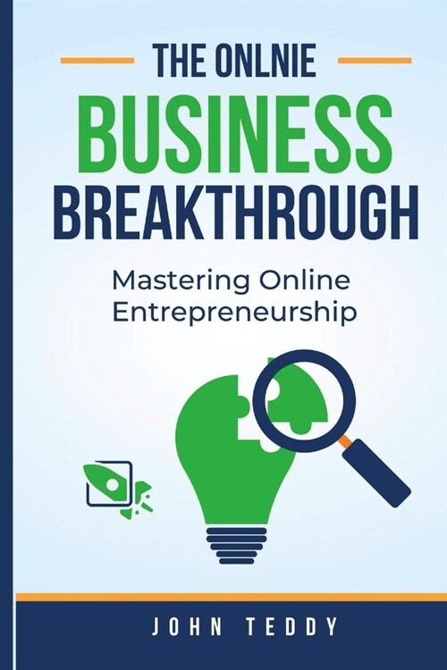 The Online Business Breakthrough: Mastering Online Entrepreneurship (Paperback)