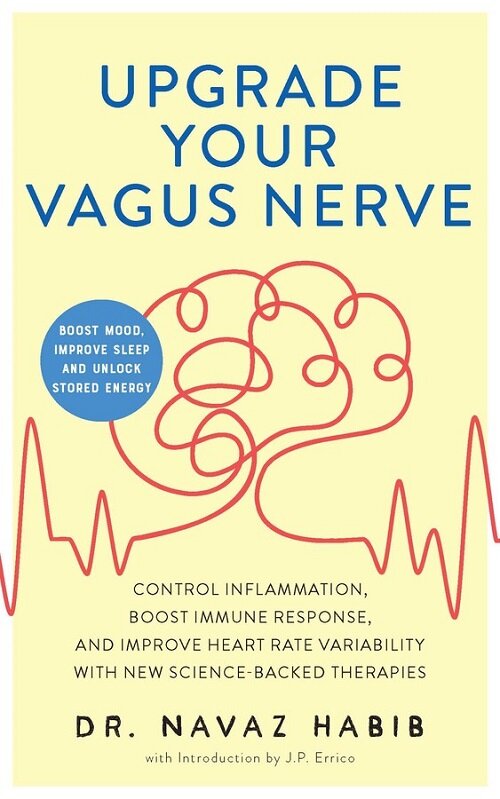 Upgrade Your Vagus Nerve: Control Inflammation, Boost Immune Response, and Improve Heart Rate Variability with New Science-Backed Therapies (Boo (Paperback)