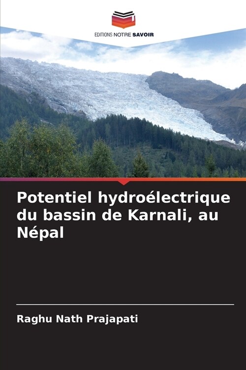 Potentiel hydro?ectrique du bassin de Karnali, au N?al (Paperback)