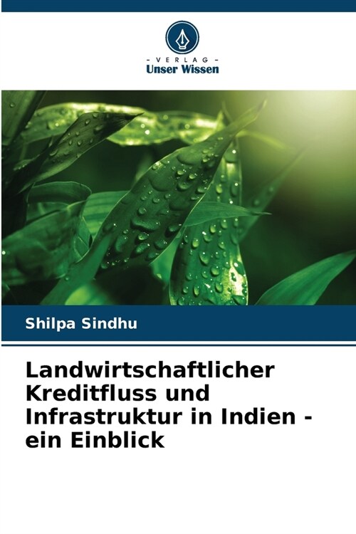 Landwirtschaftlicher Kreditfluss und Infrastruktur in Indien - ein Einblick (Paperback)