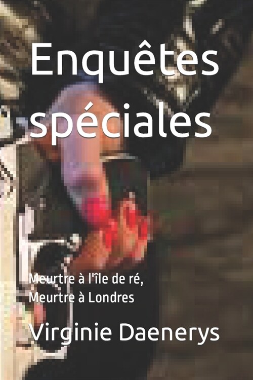 Enqu?es sp?iales: Meurtre ?l?e de r? Meurtre ?Londres (Paperback)