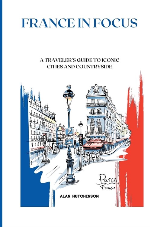 France in focus: Travel guide (Paperback)