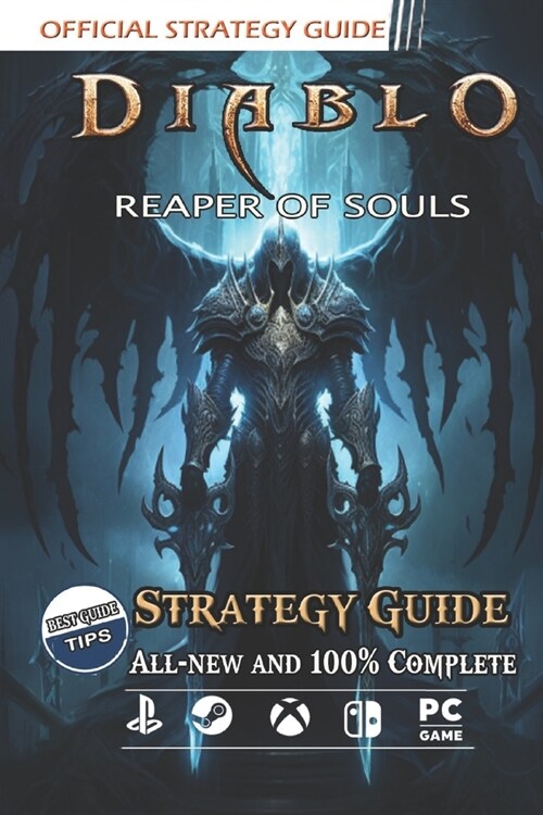 Diablo 3 Reaper of Souls Strategy Guide: Best Tips and Tricks [All-new and 100% Complete ] (Paperback)