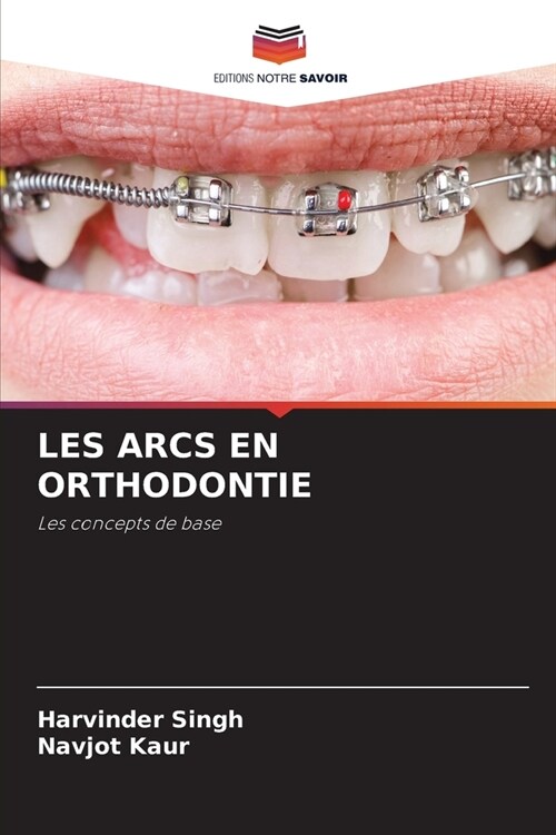 Les Arcs En Orthodontie (Paperback)