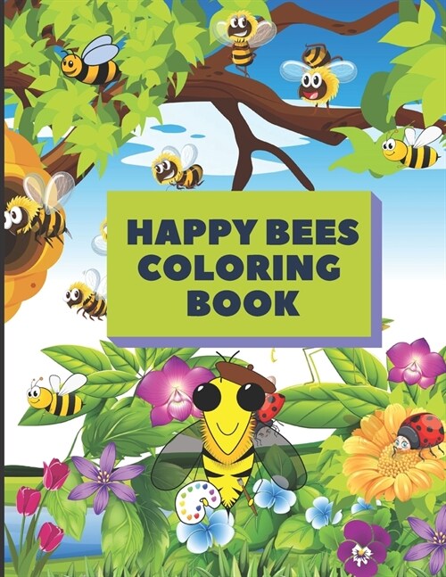 Happy Bees Coloring Book: Enjoy 50 designs of Bees for Boys and Girls (Paperback)