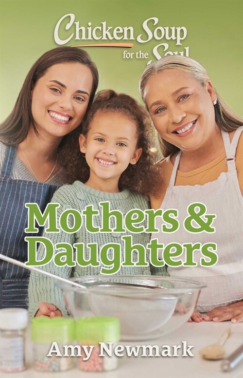 Chicken Soup for the Soul: Mothers & Daughters (Paperback)