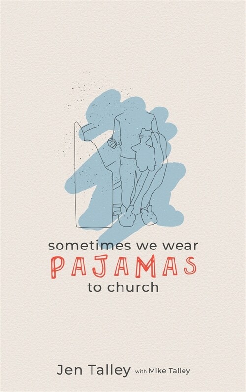 Sometimes We Wear Pajamas to Church (Hardcover)