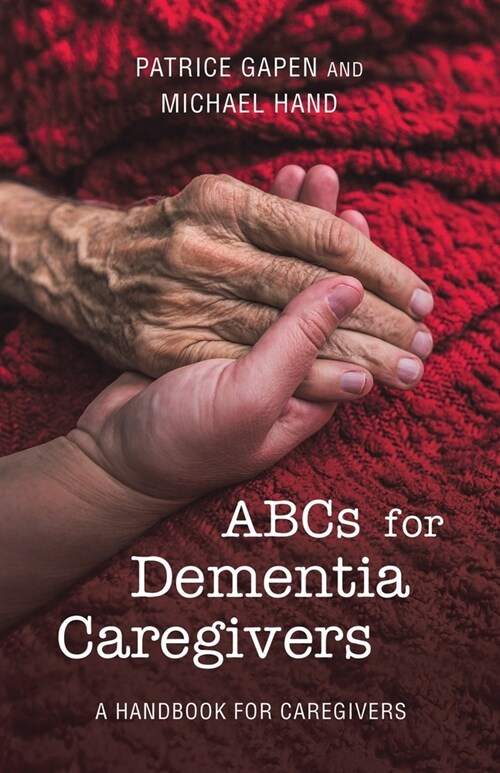 Abcs for Dementia Caregivers: A Handbook for Caregivers (Paperback)