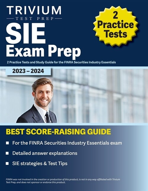 SIE Exam Prep 2023 and 2024: 2 Practice Tests and Study Guide for the FINRA Securities Industry Essentials (Paperback)