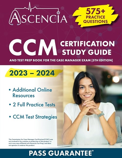 CCM Certification Study Guide 2023-2024: 575+ Practice Questions and Test Prep Book for the Case Manager Exam [5th Edition] (Paperback)